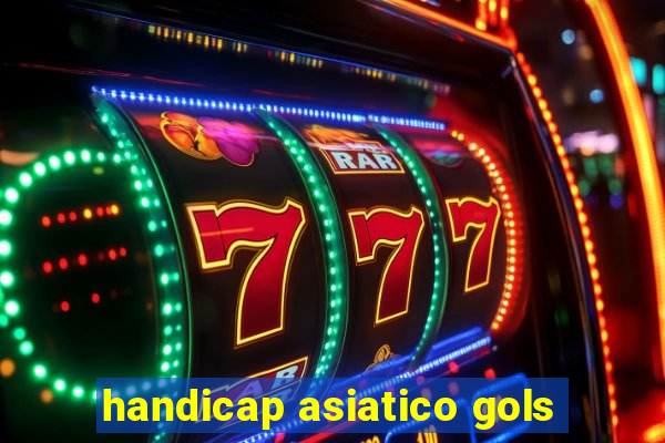 handicap asiatico gols